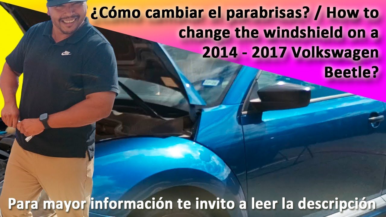 ¿Cómo cambiar el parabrisas? / How to change the windshield on a 2016 Volkswagen Beetle?