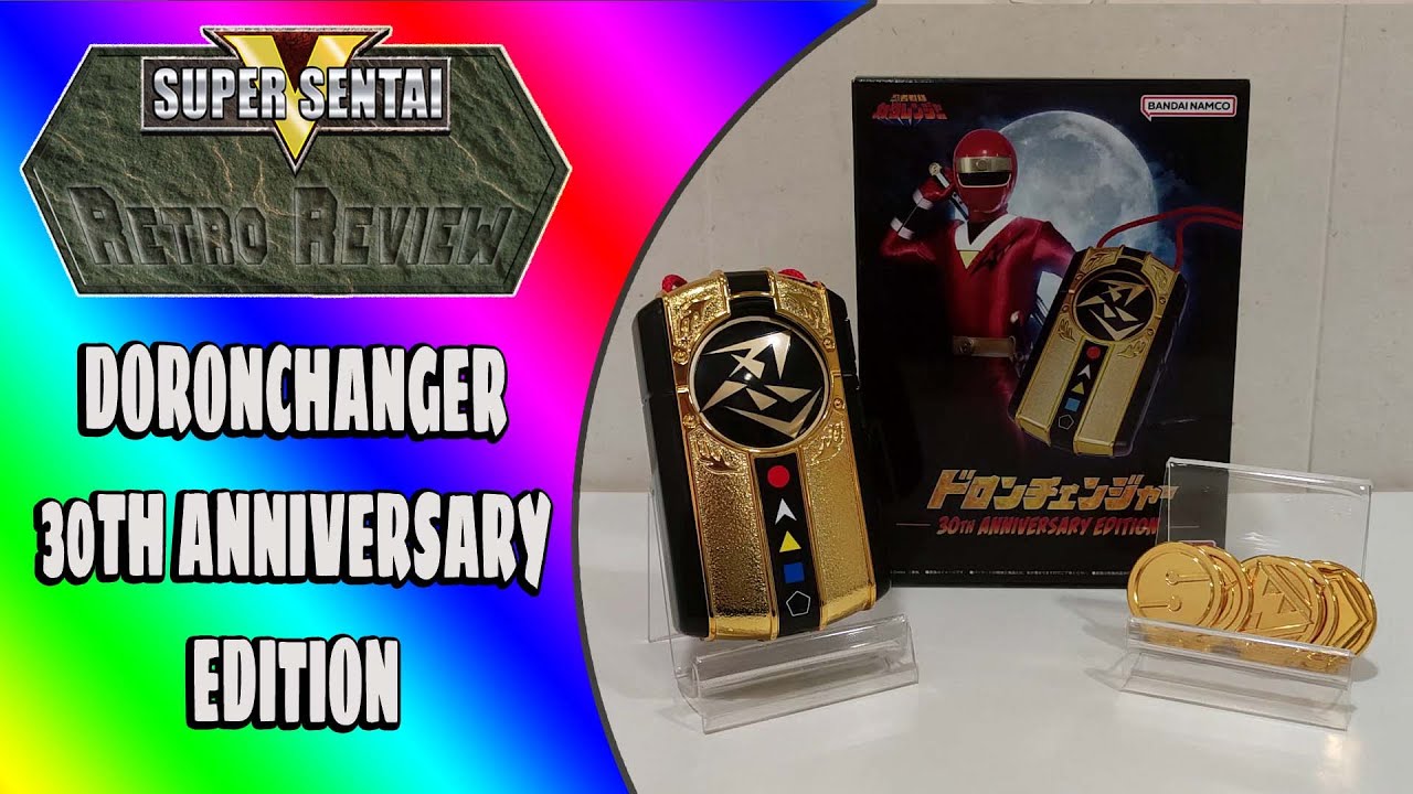 SUPER SENTAI RETRO REVIEW 111 - DORON CHANGER 30TH ANNIVERSARY EDITION
