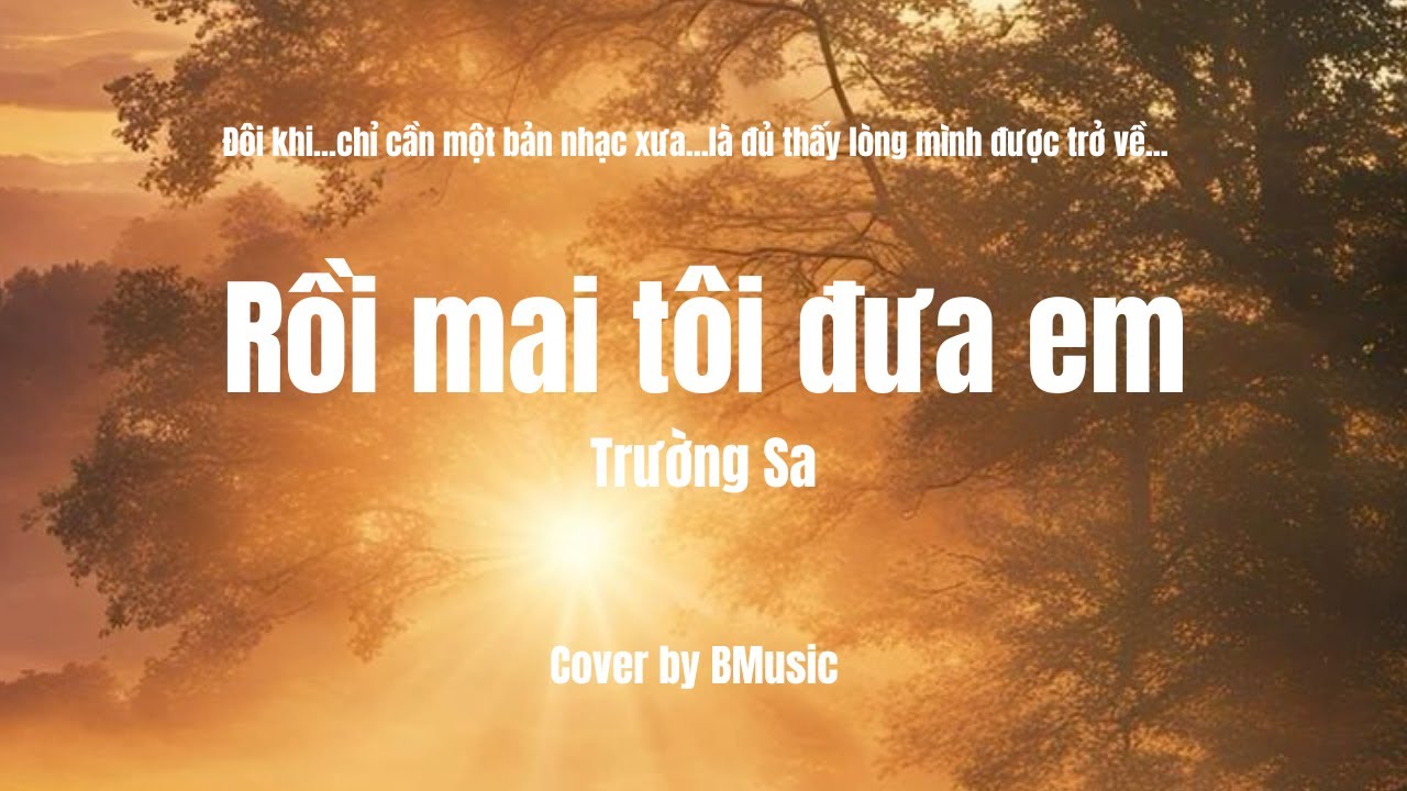 Rồi mai tôi đưa em (Trường Sa)  Cover