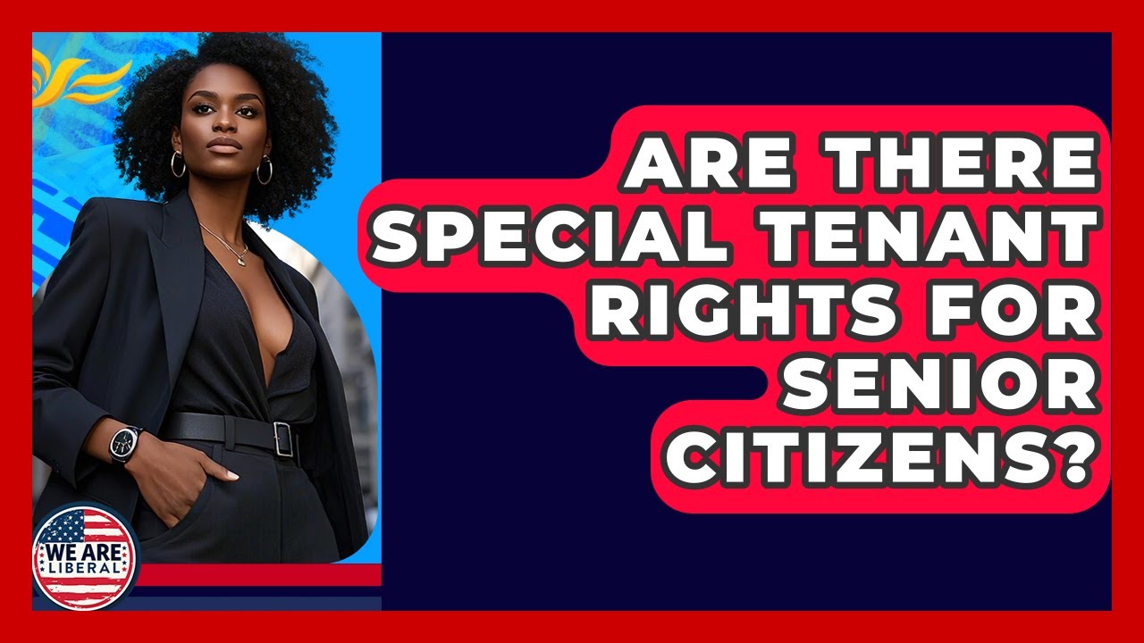 Are There Special Tenant Rights For Senior Citizens? - We Are Liberal