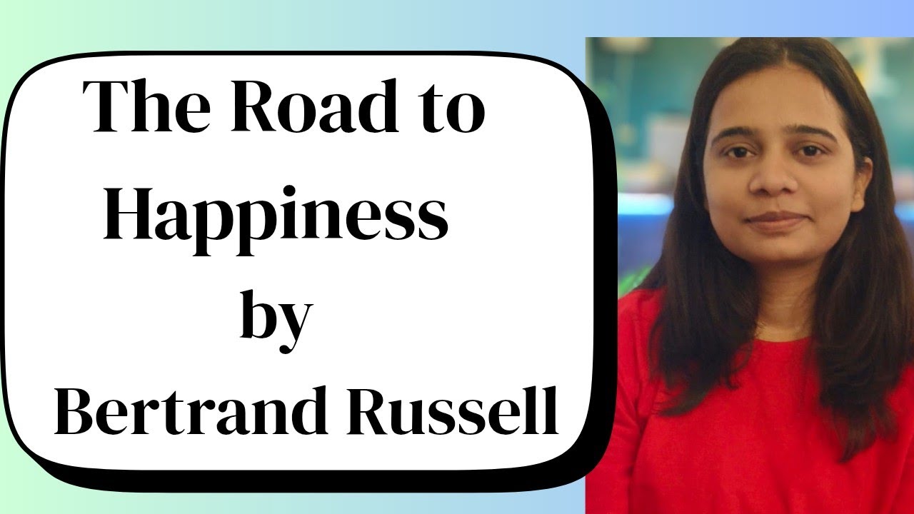 The Road to Happiness by Bertrand Russell | Line-by-Line Explanation in Simple English