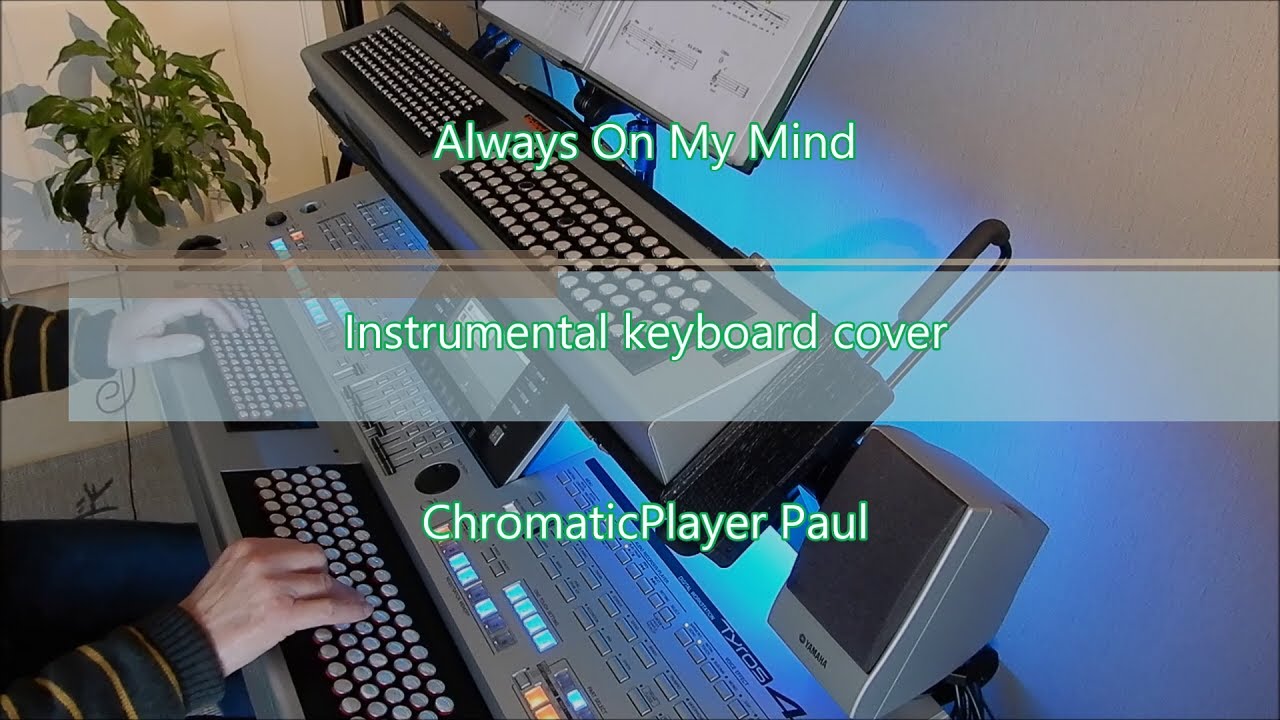 Always On My Minds - Organ keyboard (chromatic)