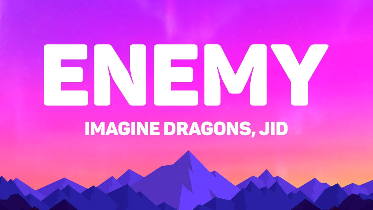Imagine Dragons - Enemy (Lyrics) Feat. JID