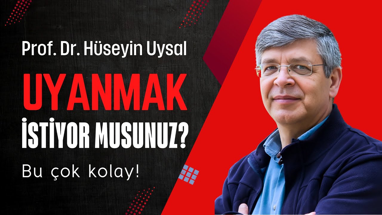 Uyanmak İstiyor musunuz? - Prof. Dr. Hüseyin Uysal