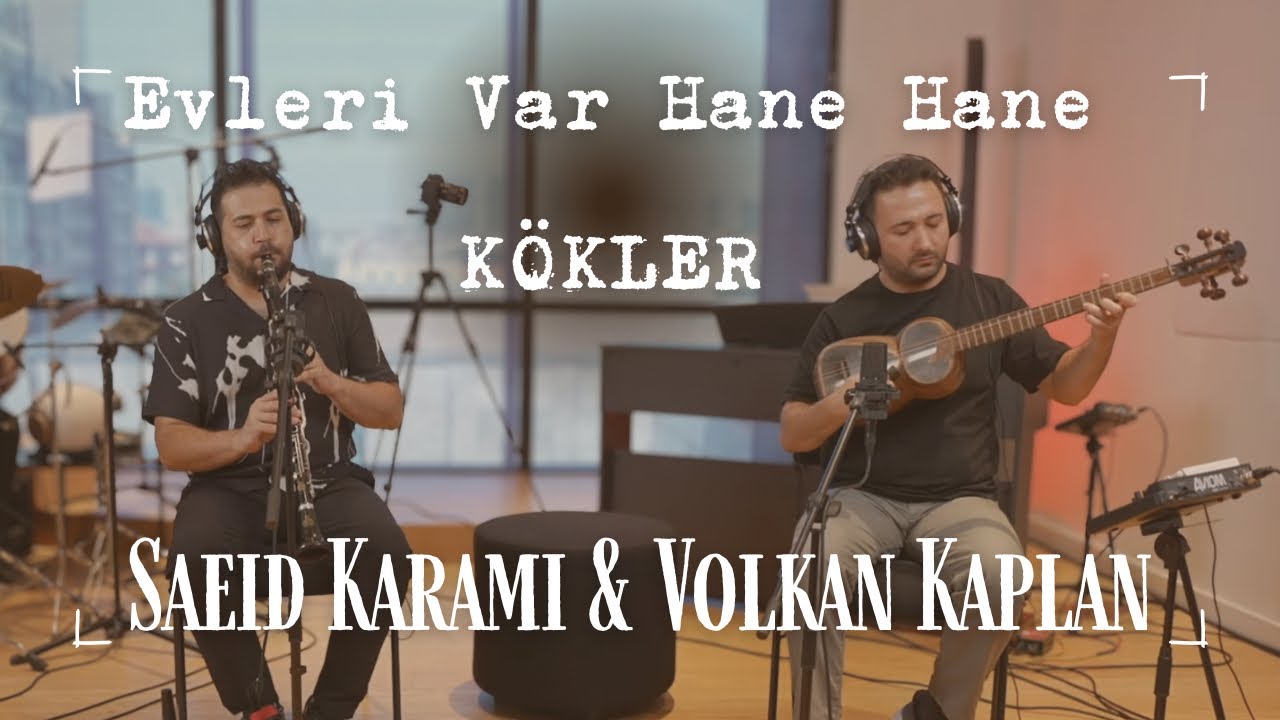 Evleri Var Hane Hane / Saeid KARAMİ & Volkan KAPLAN “KÖKLER”