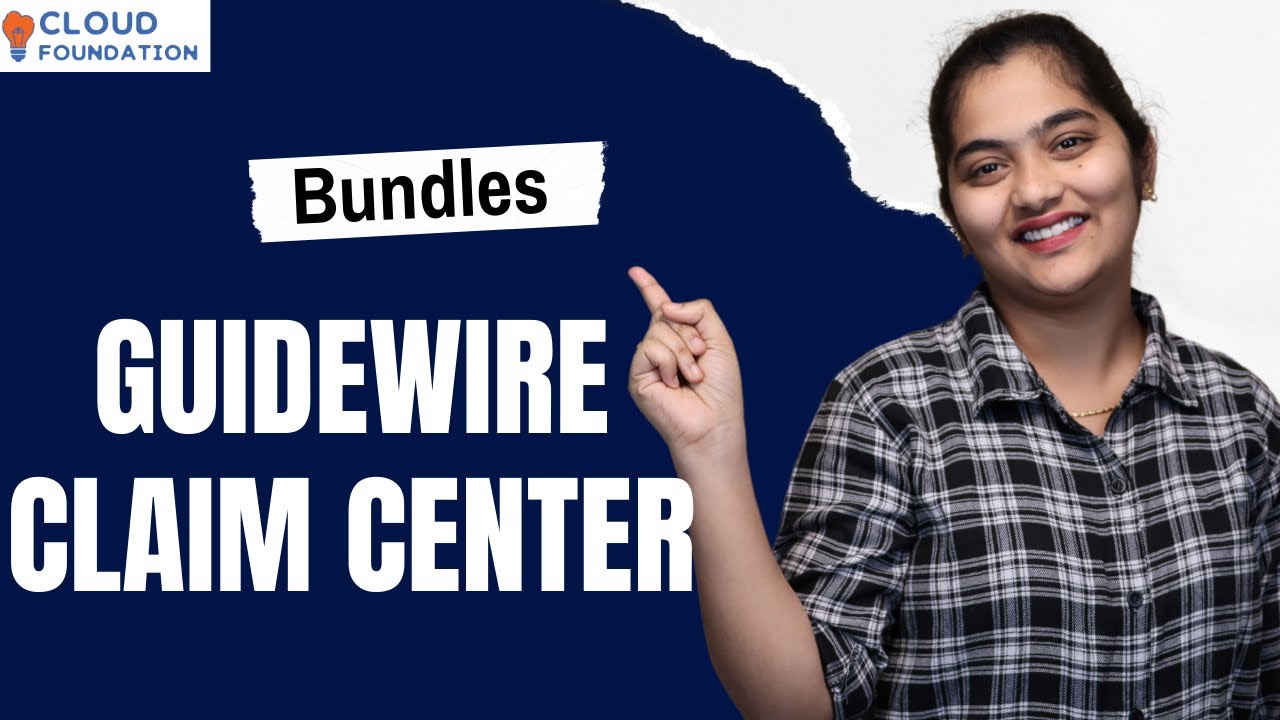 Bundles in Guidewire Claim Center | Guidewire Claim Center Online Course | CloudFoundation