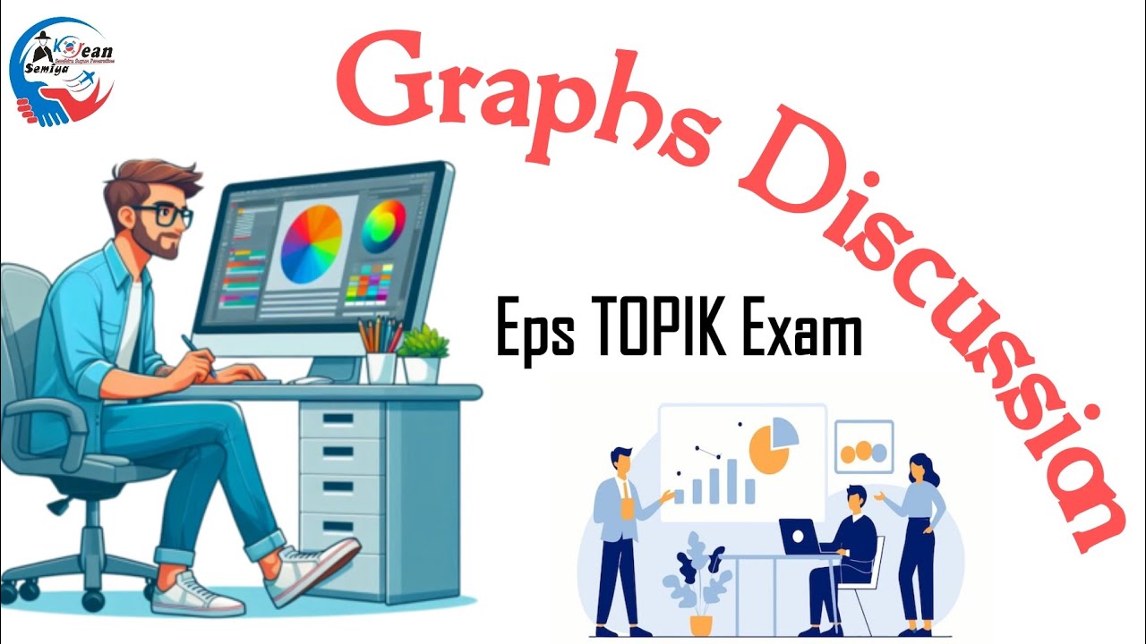 EPS TOPIK EXAM GRAPHS DISCUSSION Korean Semiya Higher Education Academy