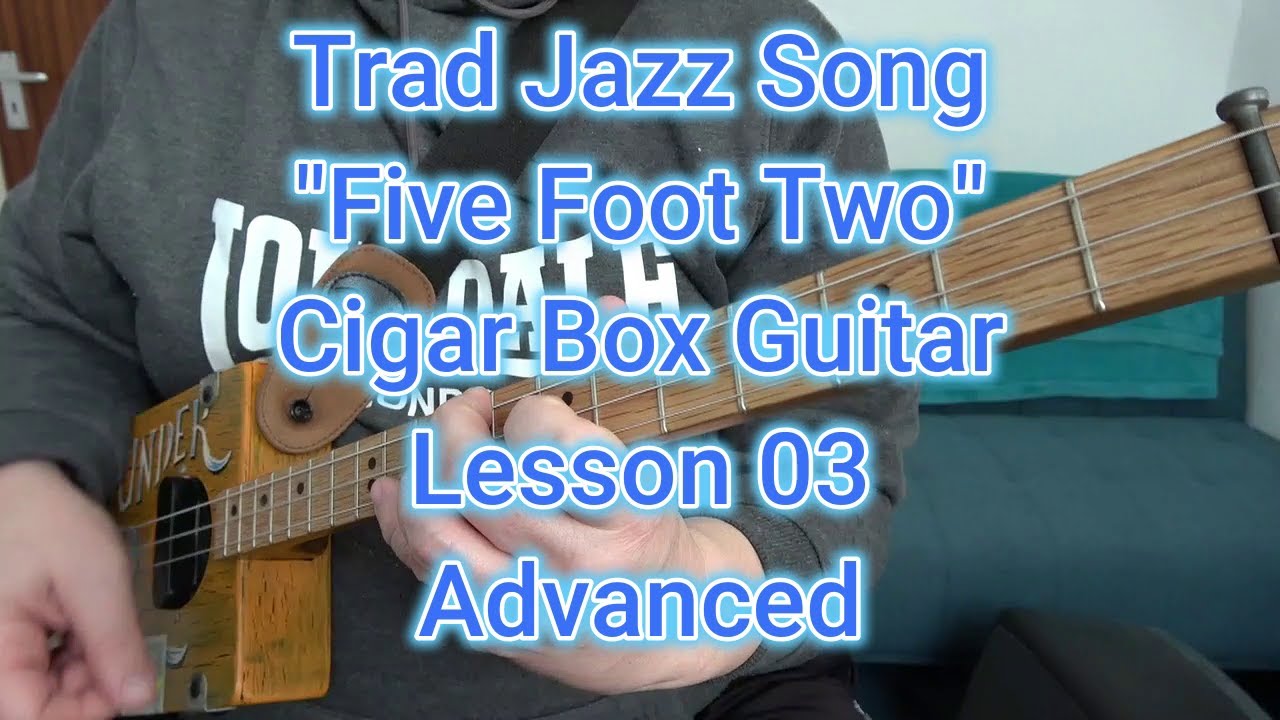 #Cigar #Box #Guitar #Trad #Jazz #Five #Foot #Two #Lesson 03 #Advanced  #CBG #BMS #Fun #Easy