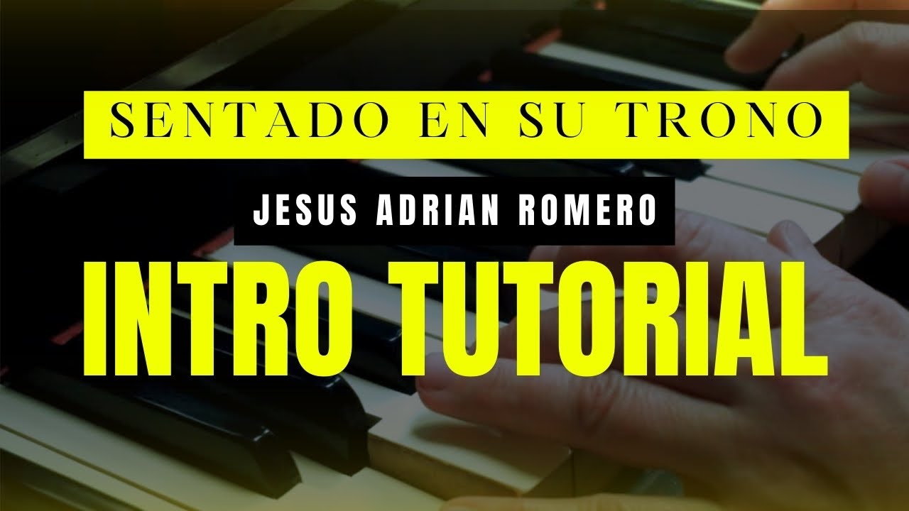 SENTADO EN SU TRONO INTRO TUTORIAL PIANO 🔥FÁCIL y Bien Explicado 🔥