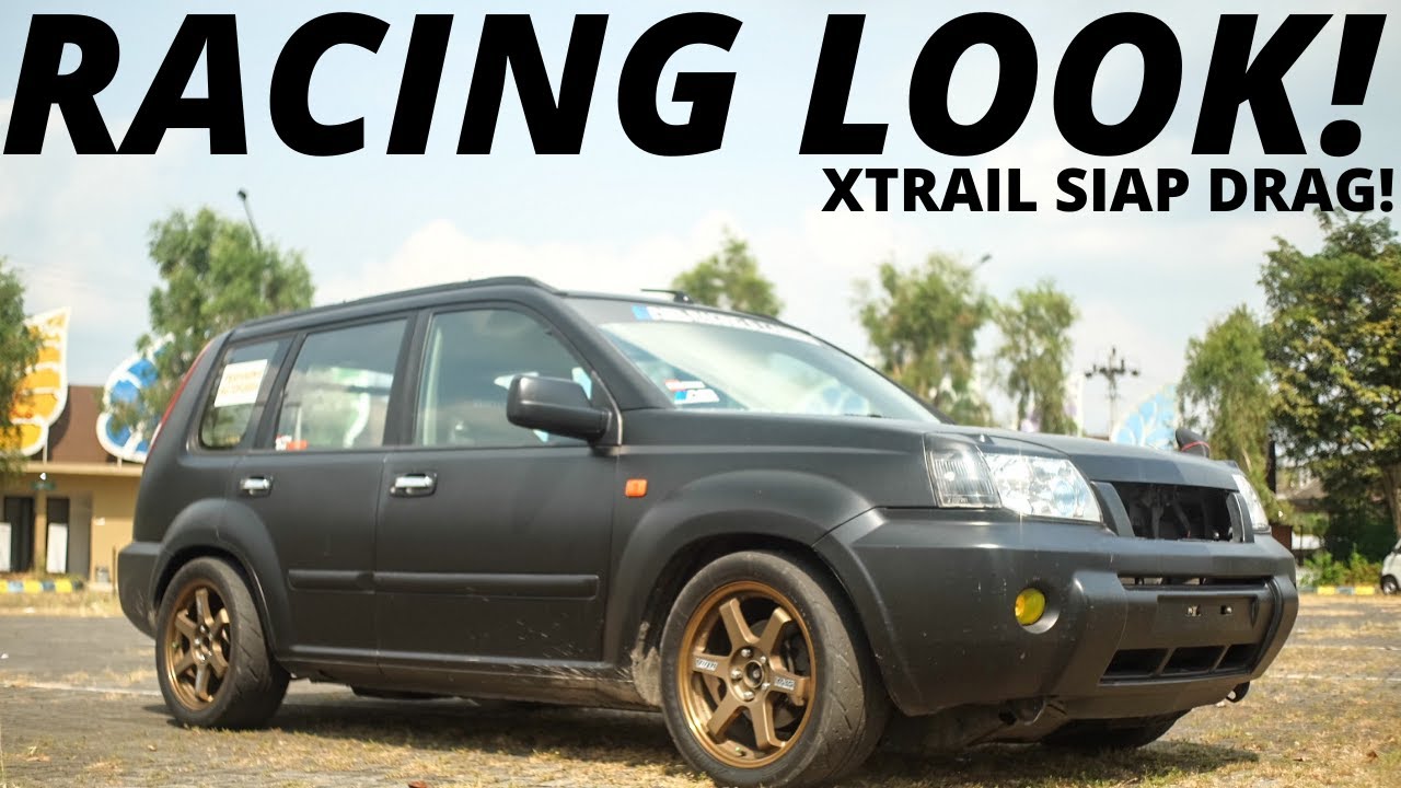 MODIFIKASI NISSAN X-TRAIL STREET RACING - DAILY & DRAG USE!