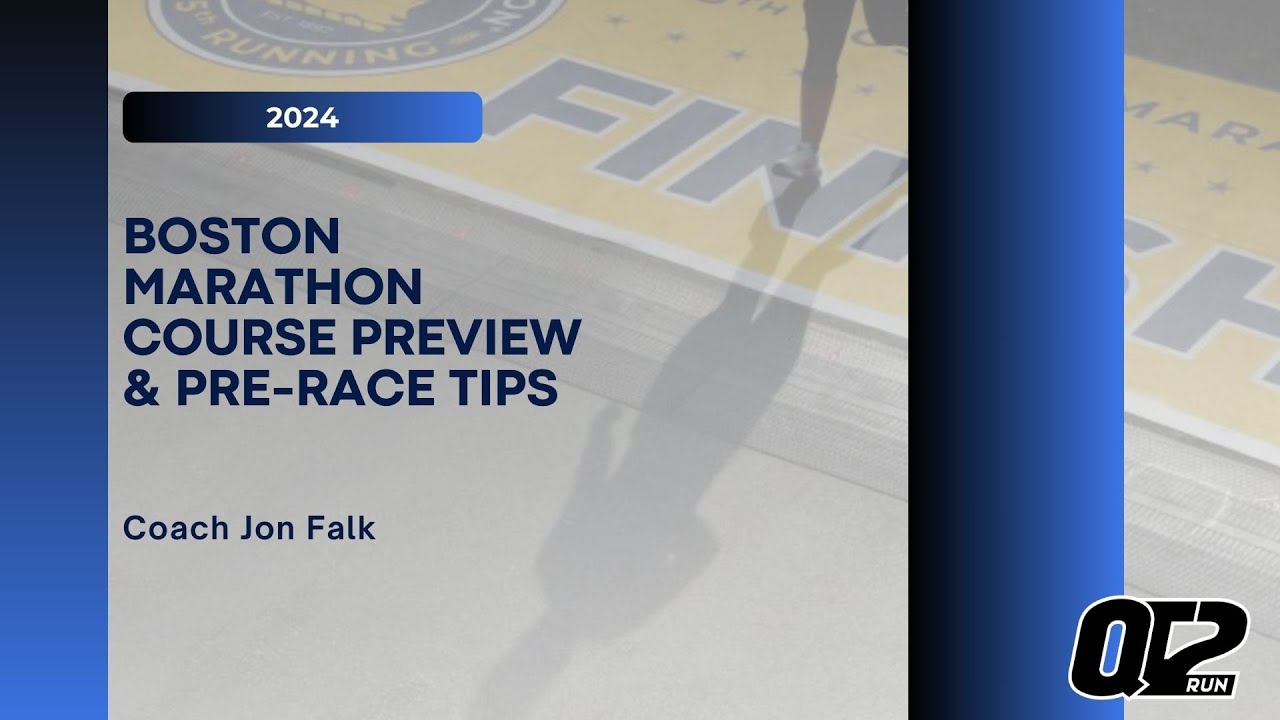 2024 Boston Marathon - Course Preview and Pre-Race Tips