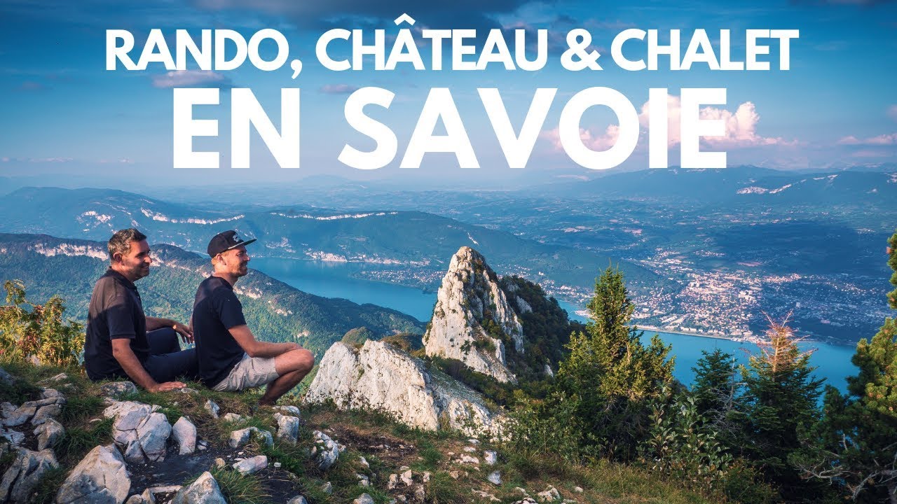 RANDO, CHÂTEAU & CHALET en SAVOIE - VLOG VOYAGE