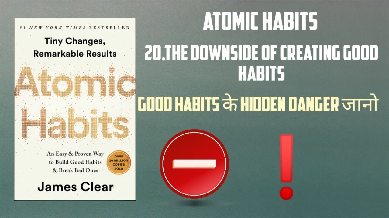 Atomic Habits Chapter 20 | The Downside Of Creating Good Habits Explain In Hindi | BookXplainer