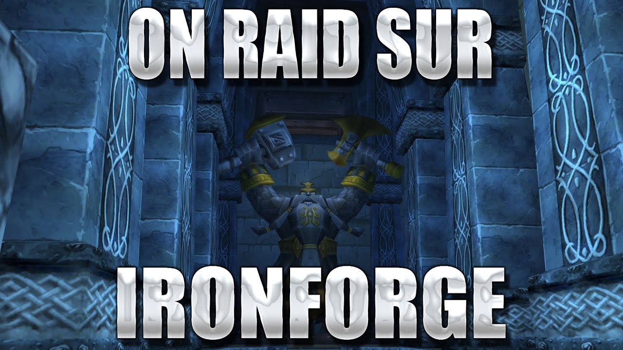 ZeratoR Fedetruk #47.1 : ON RAID IRONFORGE !