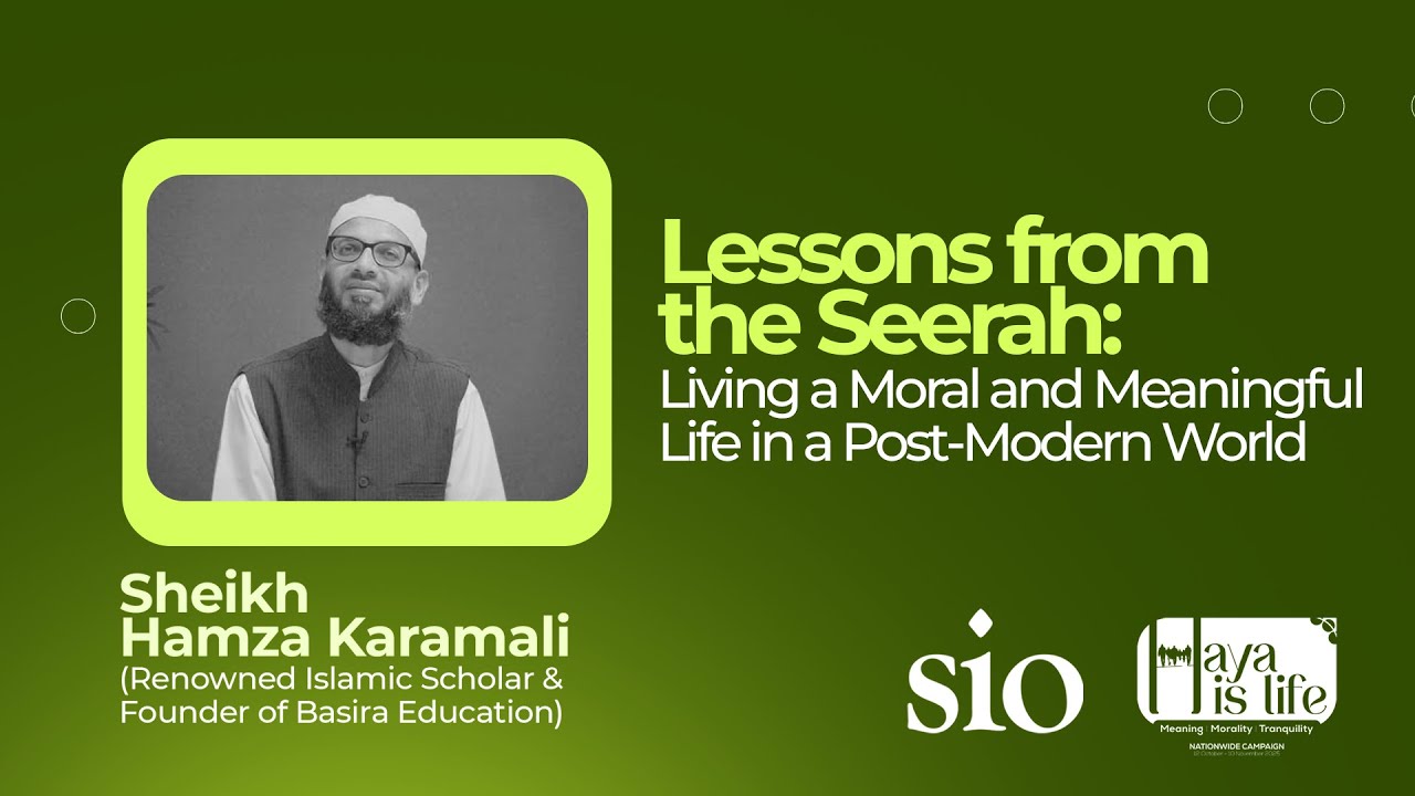 Lessons from the Seerah: Living a Moral and Meaningful Life in a Post-Modern World| Online Talk