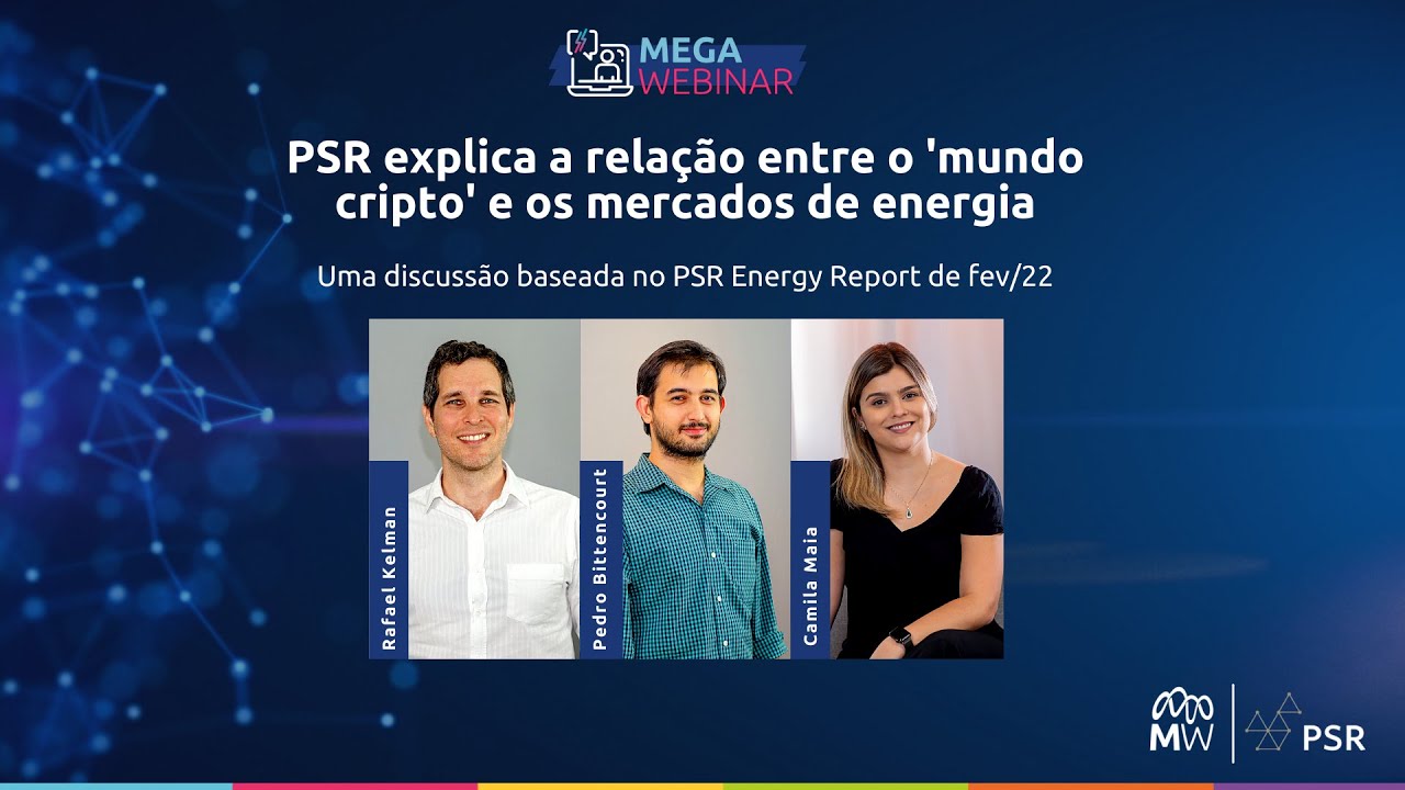 PSR explica: A rela&ccedil;&atilde;o entre o 'mundo cripto' e os mercados de energia! | MegaWhat
