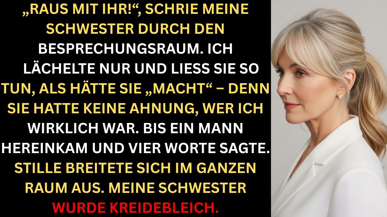 Bei der Familienbesprechung schrie meine Schwester: „Raus mit ihr!“ bis ein Mann hereinkam und sagte