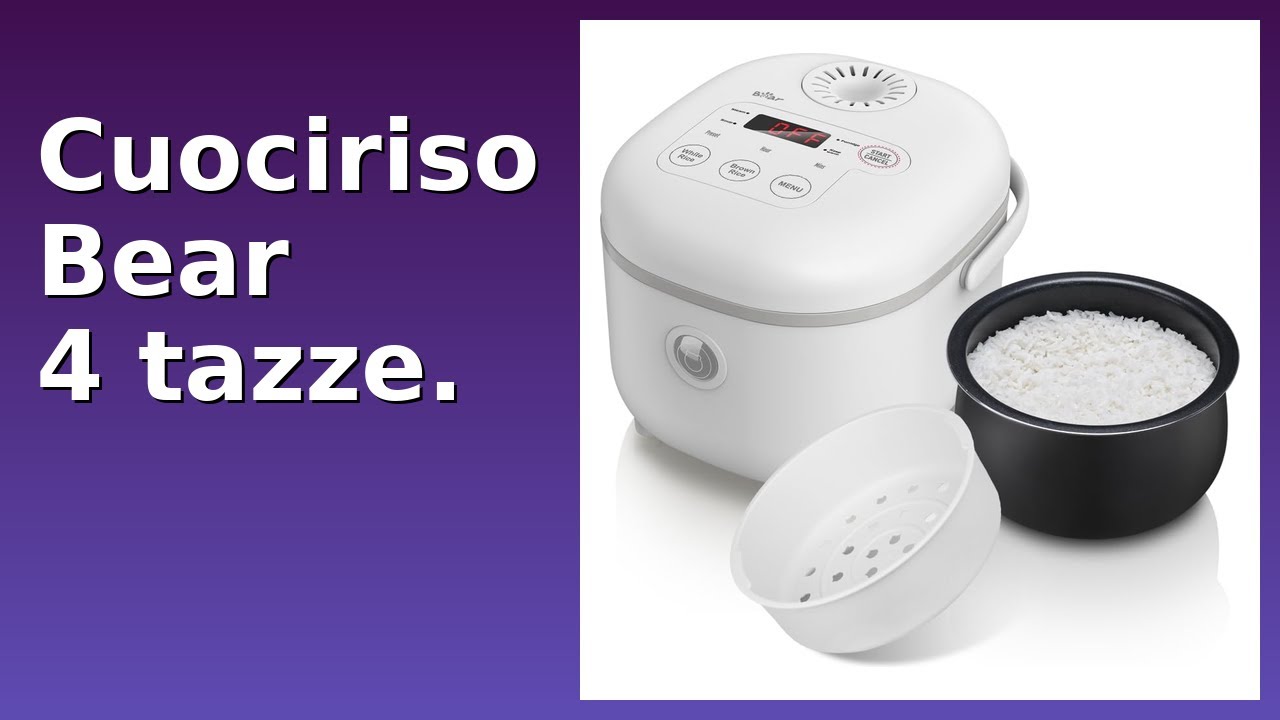 RECENSIONE (2025) : Cuociriso Bear 4 tazze. DETTAGLI ESSENZIALI