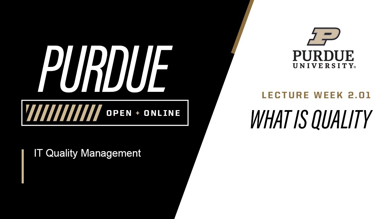 IT Quality Management | What is Quality 2.01 | Purdue University