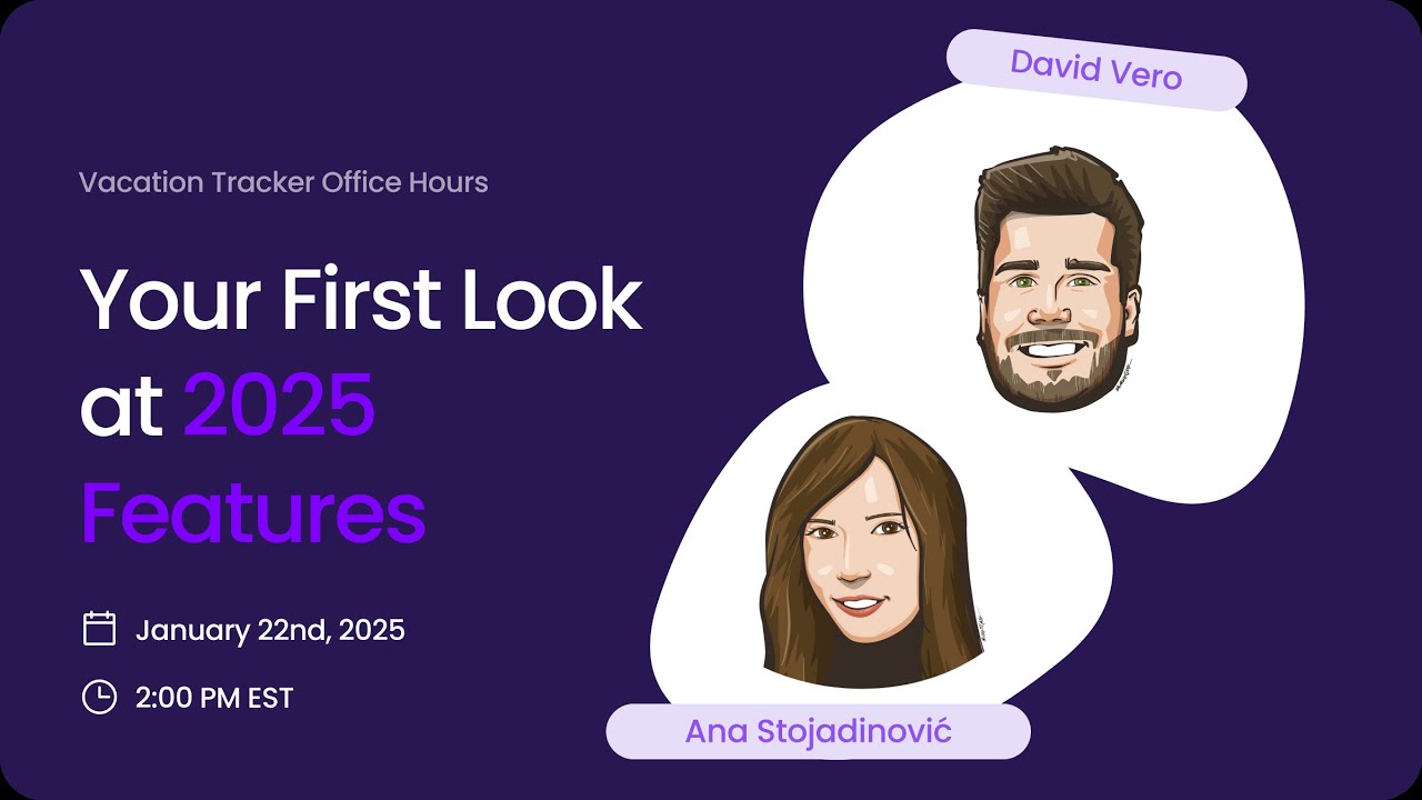 Vacation Tracker Office Hours - Your First Look at 2025 Features
