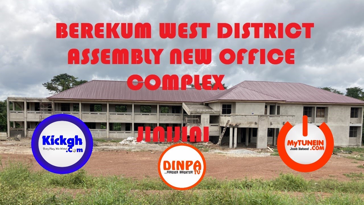 UPDATE: Berekum West District Assembly New Office Complex In Jinijini 2021