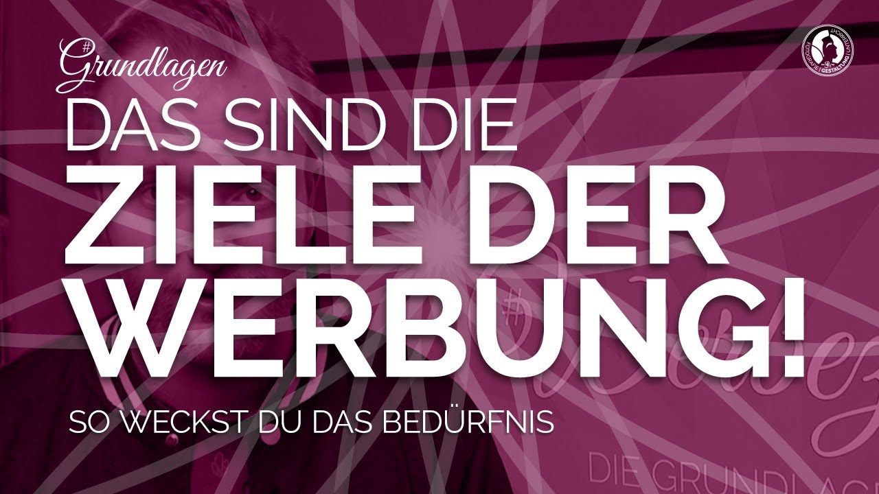 Das sind die Ziele der Werbung - Bedürfnisweckung und Bedarfsausweitung