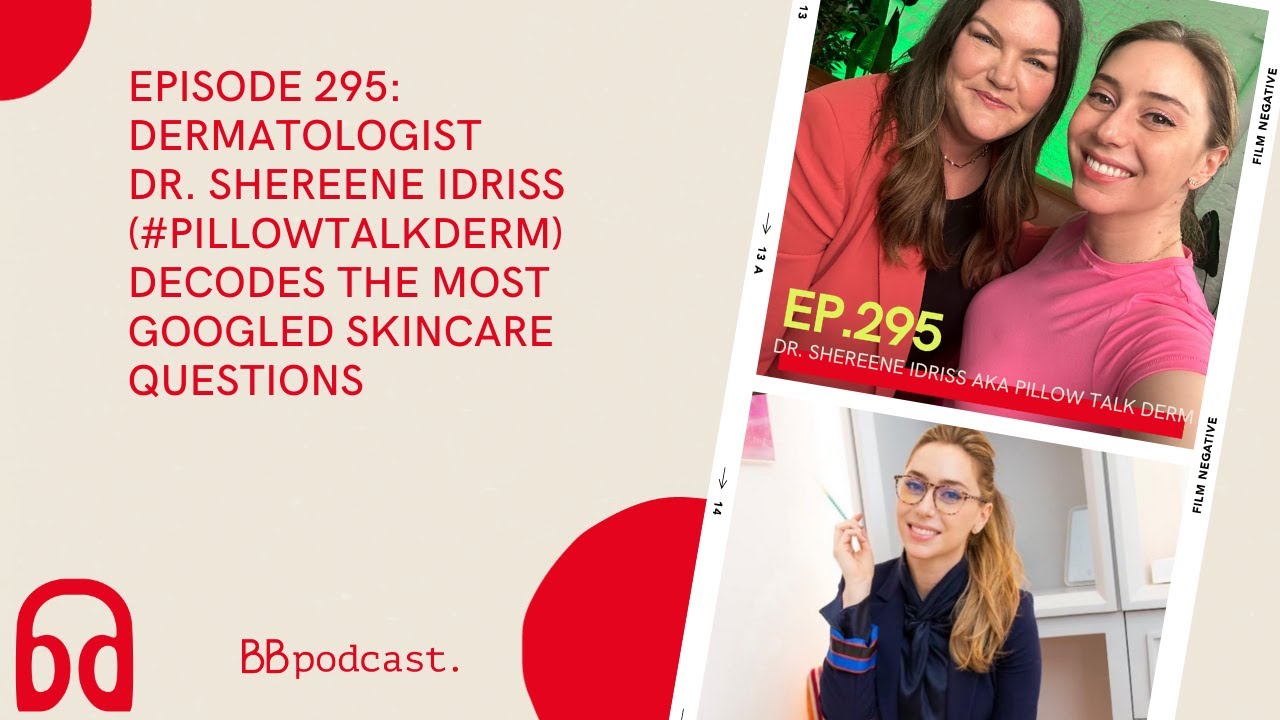 Dermatologist Dr. Shereene Idriss (#PillowtalkDerm) on Botox News, Skin Purging, Best SPF & More