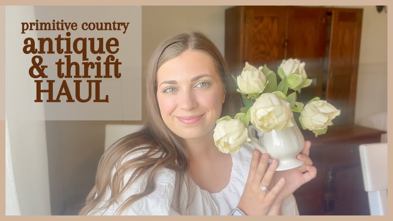 primitive country antique & thrift haul || choosing items that bring me JOY- farmhouse decor