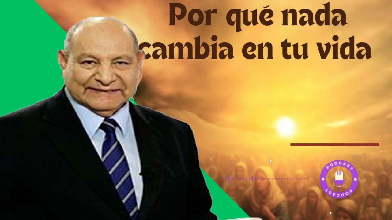 Por qué nada cambia en tu vida - Pastor Alejandro Bullón