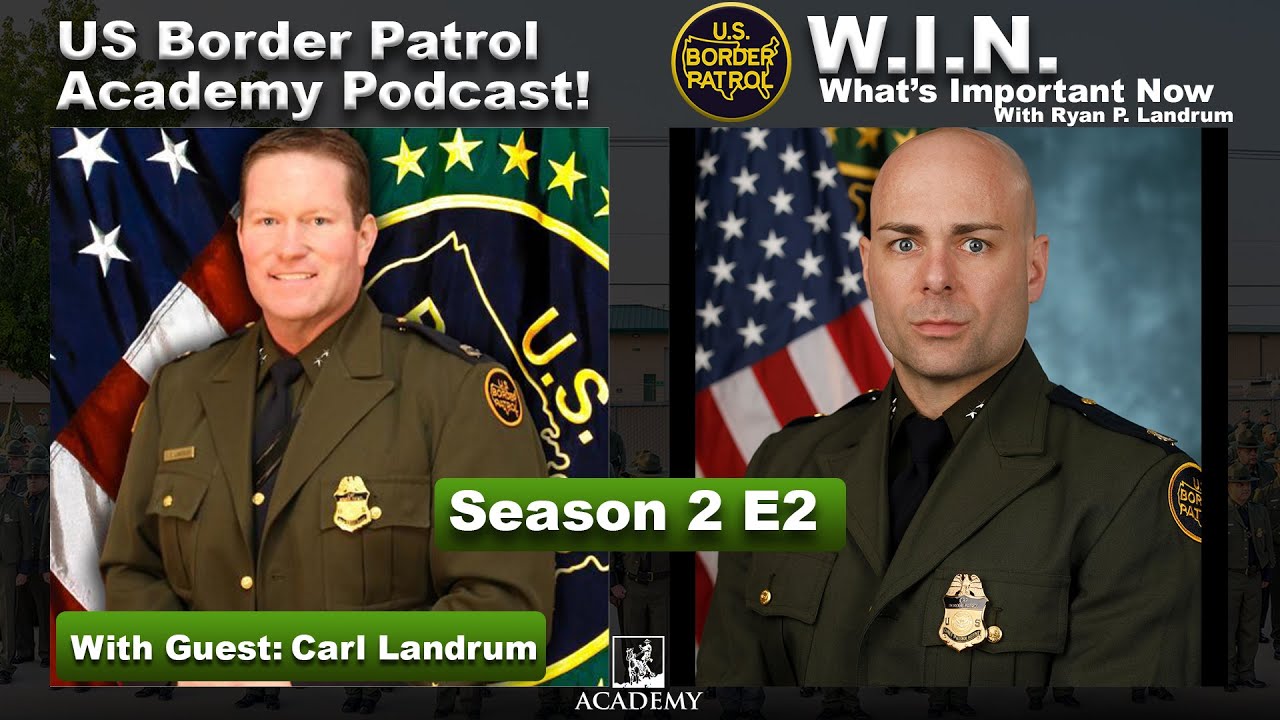USBP - W.I.N. S2 E2 Chief of Laredo Sector Carl E. Landrum