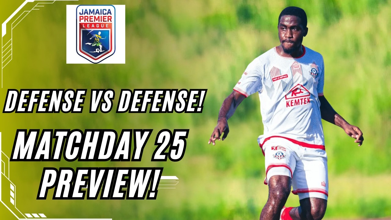 Jamaica Premier League 2025/26 - Match Week 25 Preview #jamaicafootball