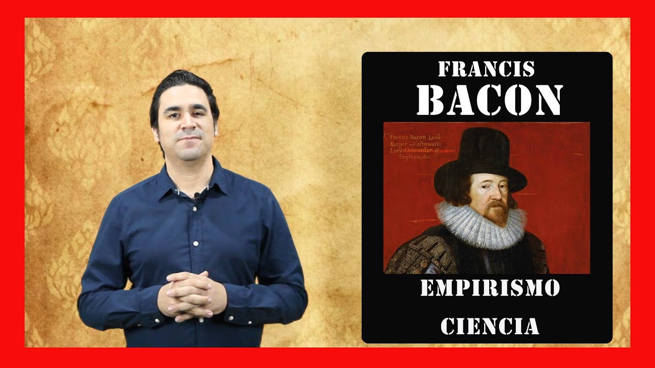 Francis Bacon |Filosofía de la ciencia y empirismo