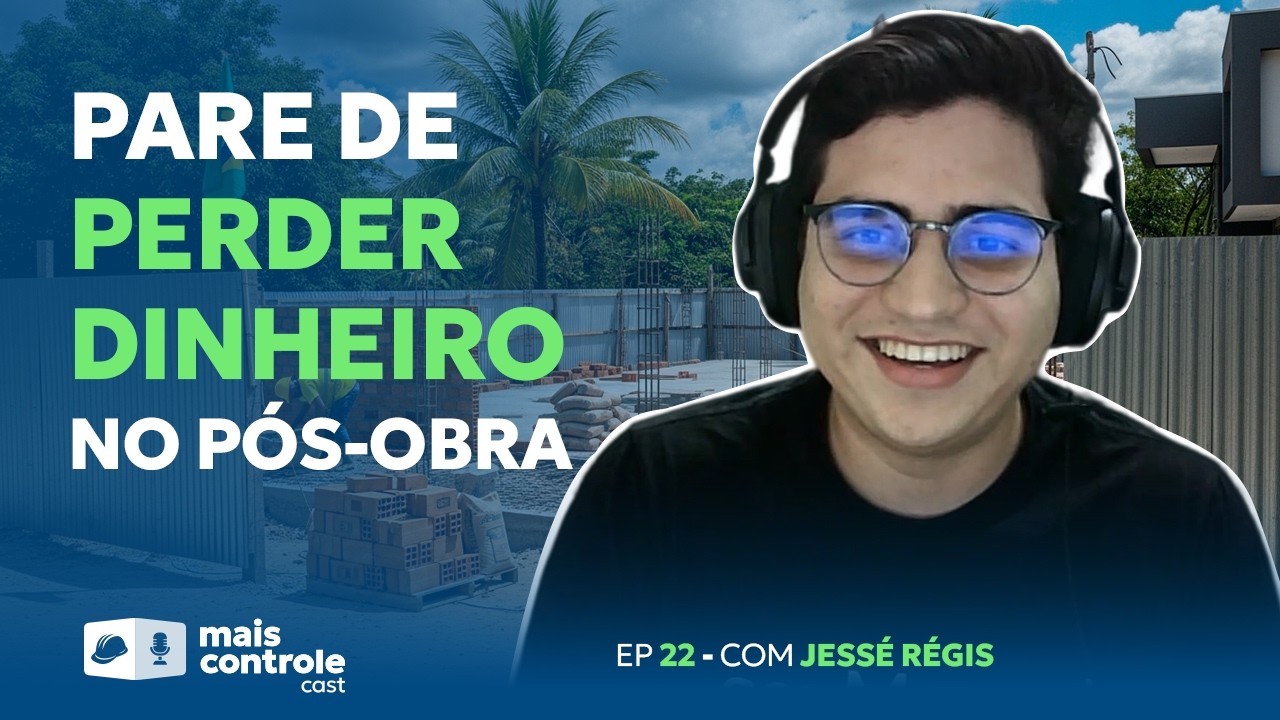 JESSÉ REGIS (seuManualPRO) | Guia definitivo do pós-obra na Construção Civil | MC Cast