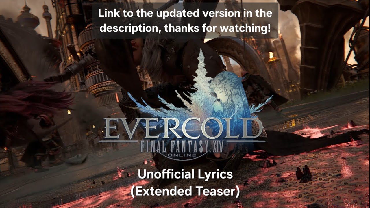 *Link to updated version in the description* Evercold Unofficial Lyrics (EU Teaser) Rev. 1 | FFXIV
