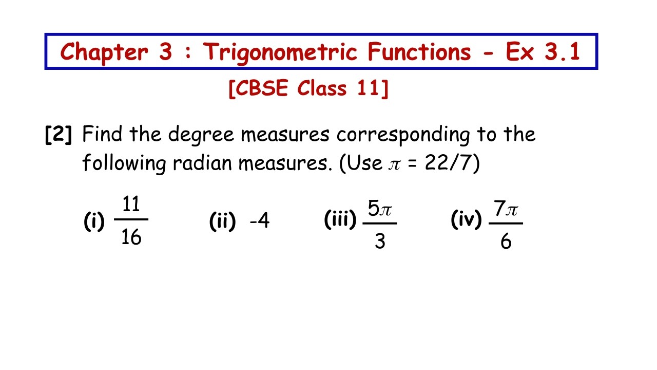 Ex 3.1 : Q2) Find the degree measures corresponding to the following radian measures | CBSE Class 11