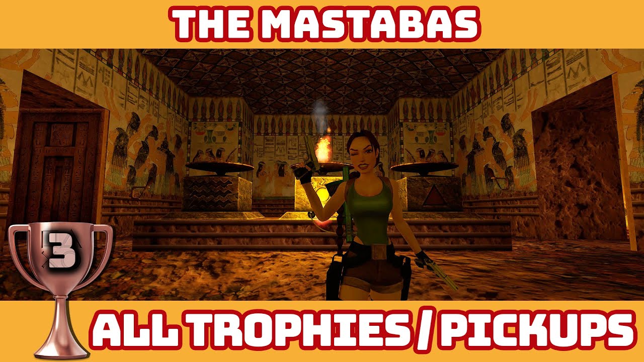 Tomb Raider IV Remastered  - The Mastabas (All Trophies/Pick-ups)