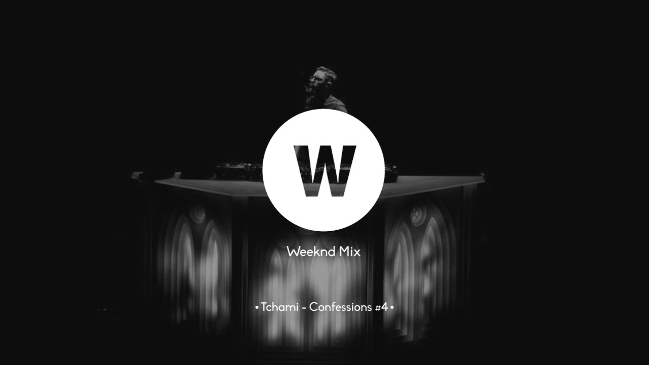 Tchami - Confessions #4 | 2017 Night Mix