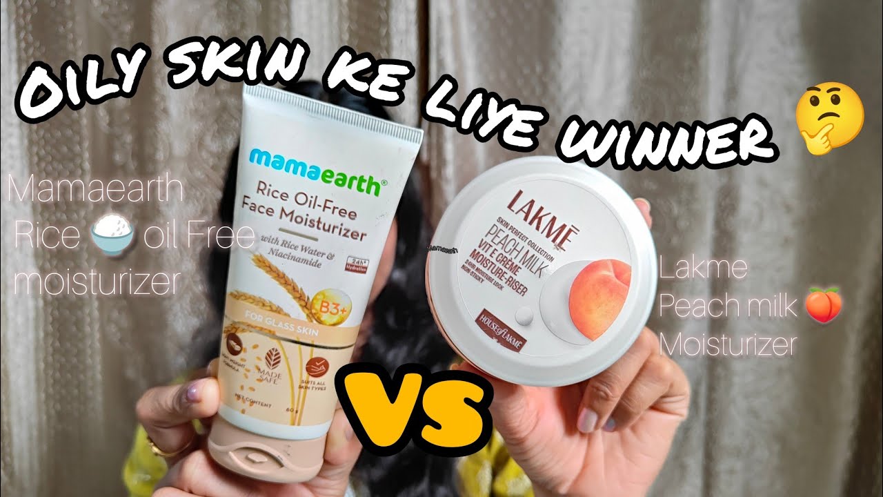 Best Moisturizer for Oily Skin | Lakme Peach Milk vs Mamaearth Rice Moisturizer Honest Review!!