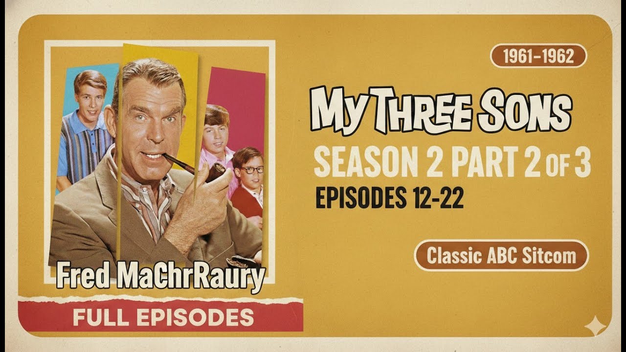My Three Sons Season 2 PART 2 Episodes 12-22 (1962) | Classic ABC Sitcom | Fred MacMurray