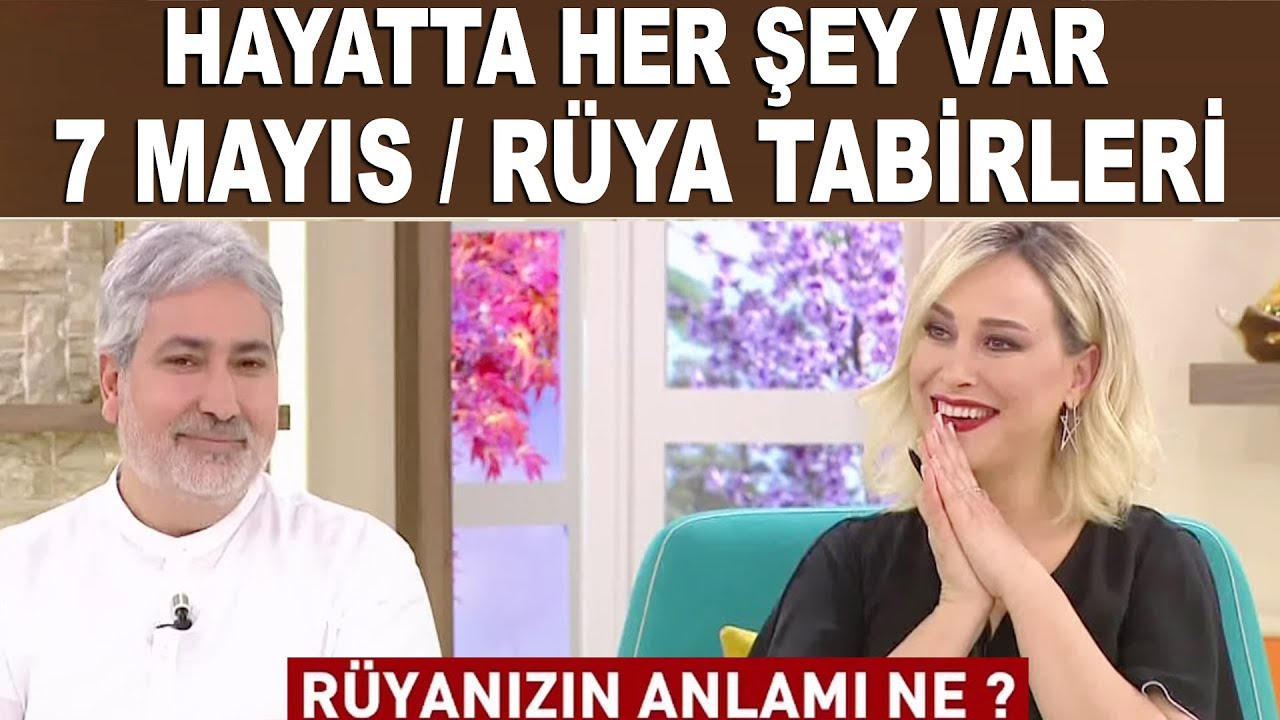 Hayatta Her Şey Var 7 Mayıs 2019