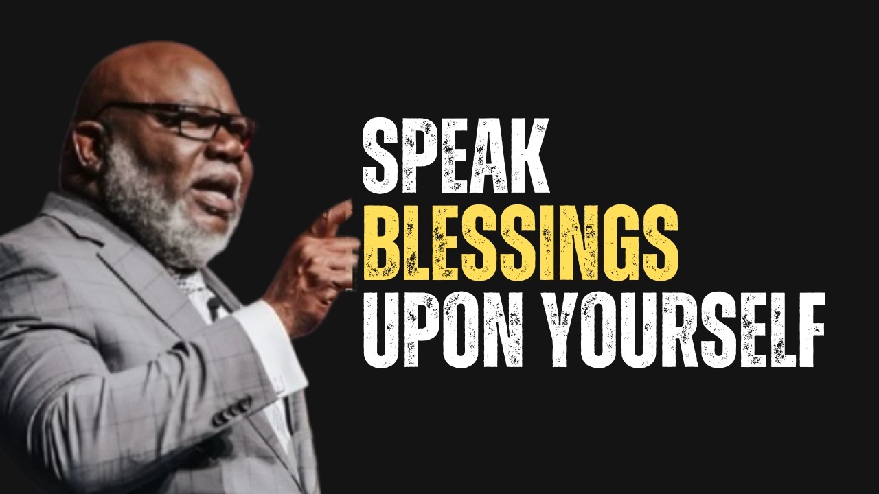 SPEAK BLESSINGS UPON YOURSELF |