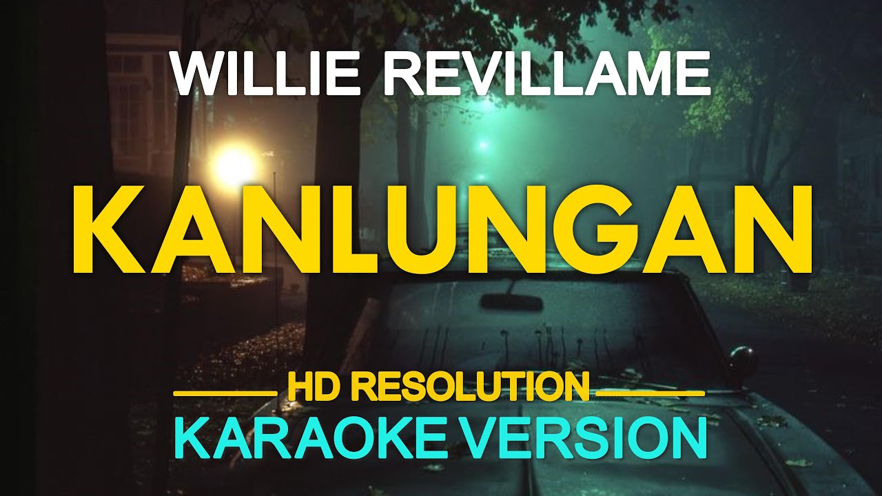 KANLUNGAN - Willie Revillame 🎙️ [ KARAOKE ] 🎶
