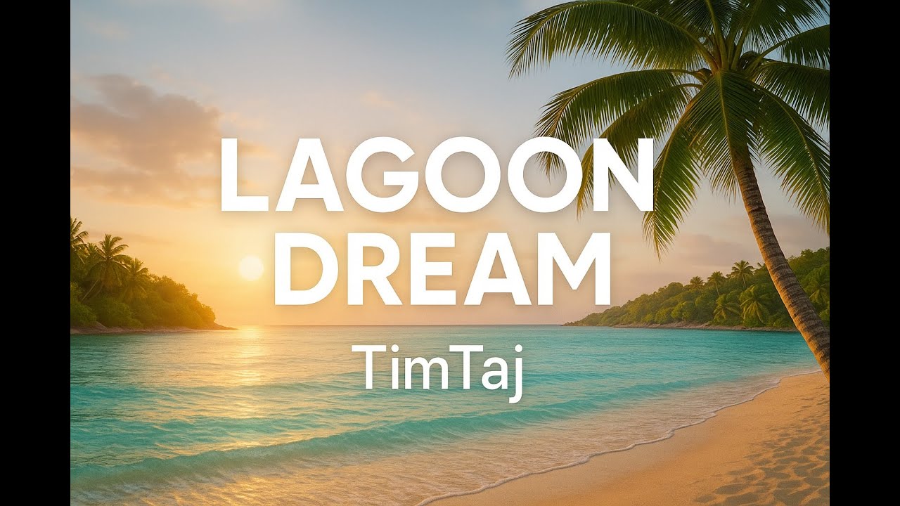 Lagoon Dream by TimTaj | Feel-Good Tropical House &bull; Dreamy Summer Vibes
