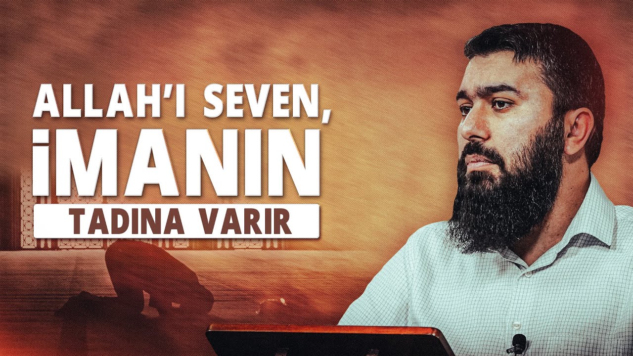 El-Ved&ucirc;d, Kulları Tarafından Sevilir - El-Ved&ucirc;d 2 | El-Esmau'l Husna 33 | Enes Yelg&uuml;n