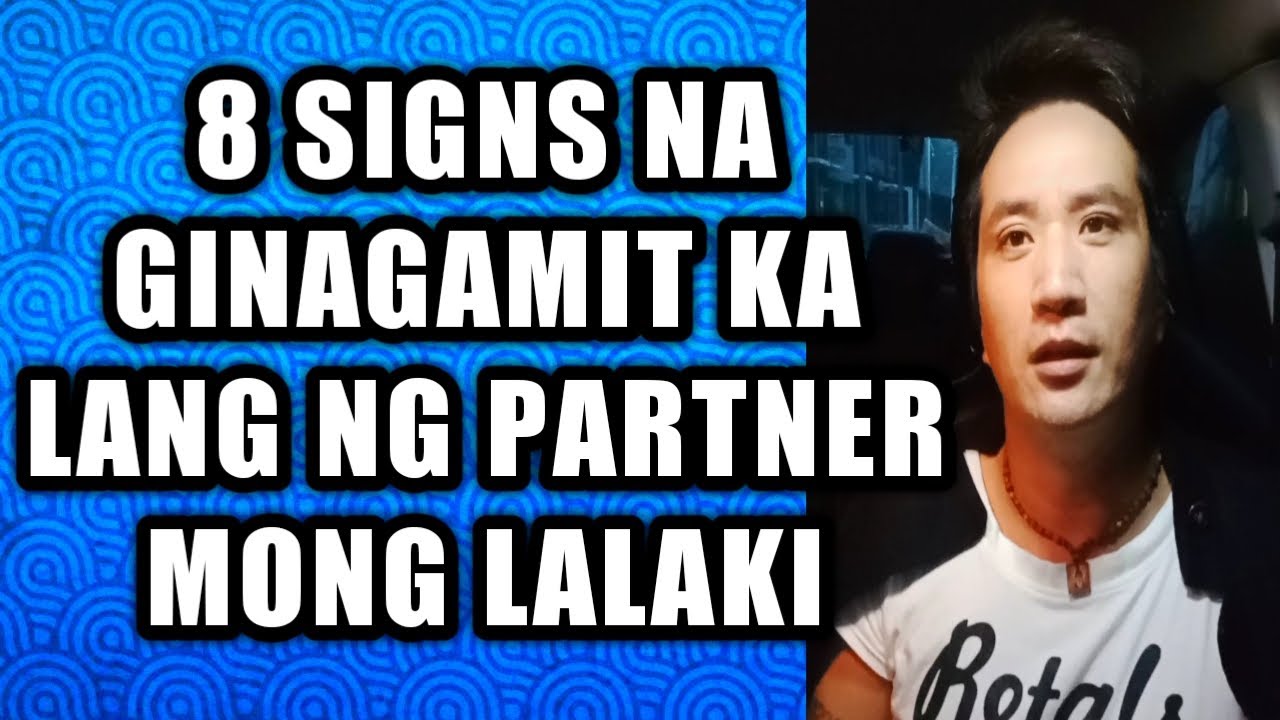 Signs na ginagamit ka lang ng partner mong lalaki #420