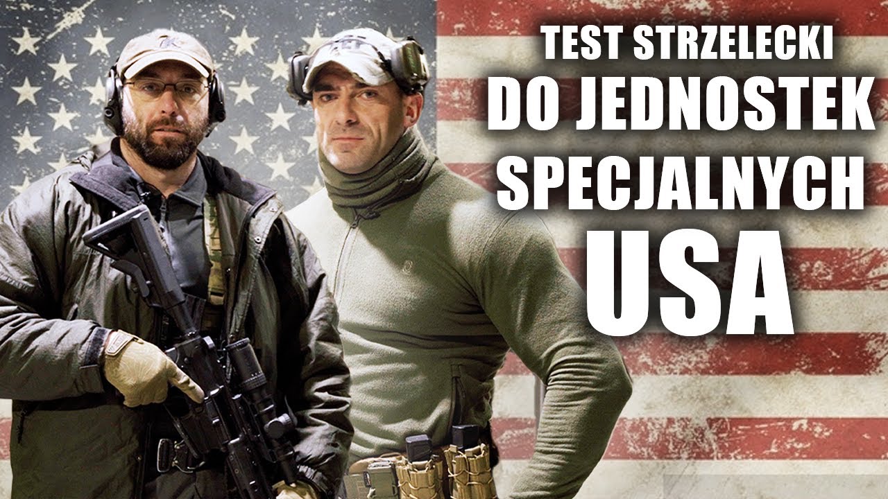 JAK DOSTAĆ SIĘ DO JEDNOSTKI SPECJALNEJ W USA? TEST STRZELECKI!