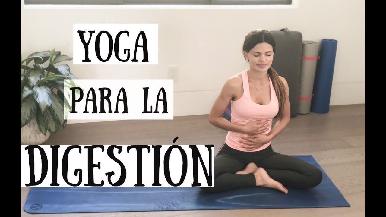Yoga para una Mejor Digestión | Pesadez Estomacal  | Estomago Inflamado