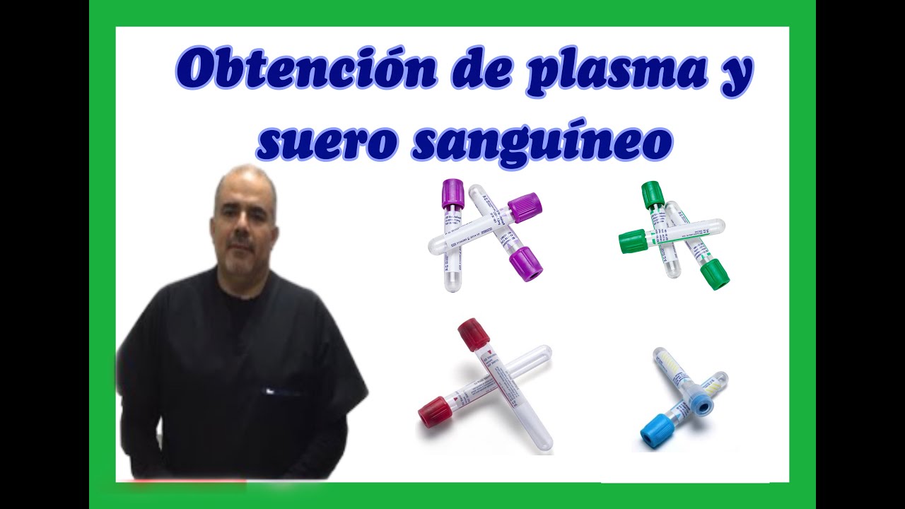 Obtención de plasma y suero sanguíneo