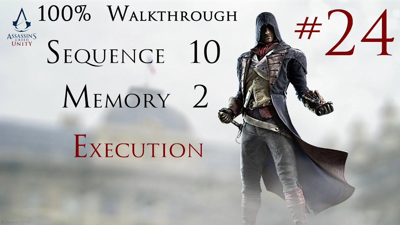 Assassin's Creed Unity - 100% Walkthrough Part 24 - Sequence 10 Memory 2 - Execution
