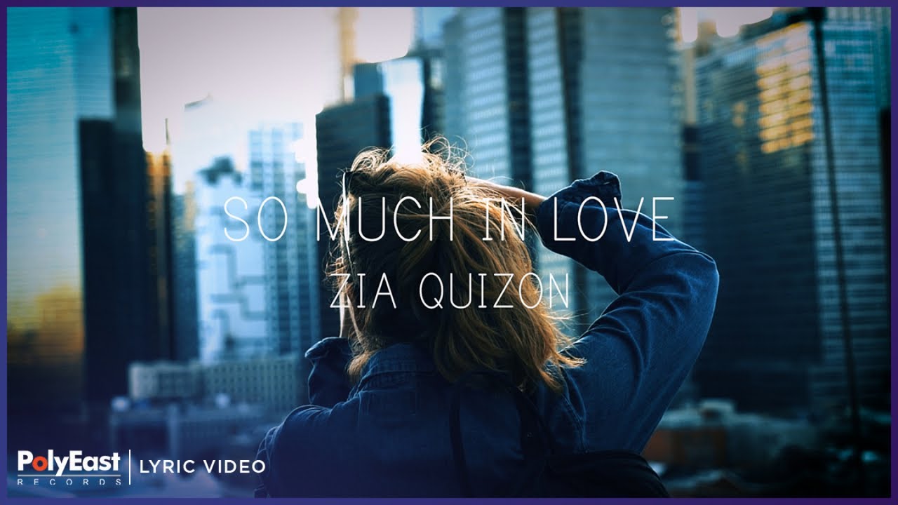 Zia Quizon - So Much In Love (Lyric Video)